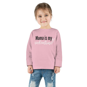 Mama is my Valentine Toddler Long Sleeve Tee