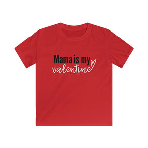Mama is my Valentine Kids Tee